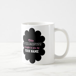 Dieses Awesomeness holte Ihnen durch… Tasse