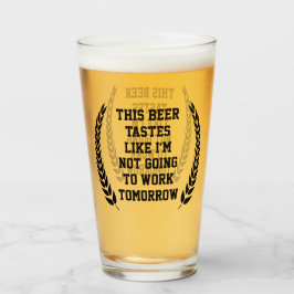 Dieses Bier schmeckt nach komischem Bier Lover Glas