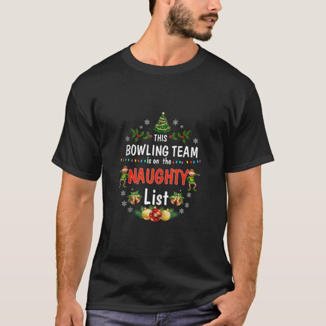 Dieses Bowling-Team auf der Naughty List Weihnacht T-Shirt (Vorderseite)