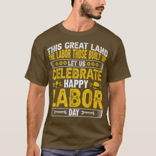 Dieses Creat Land die Arbeit, die gebaut wurden Ce T-Shirt