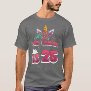 Dieses Einhorn ist 25 fünfundzwanzig Jahre alt Mäd T-Shirt