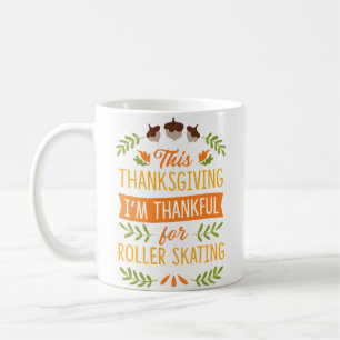 Dieses Erntedankfest BIN ICH dankbar für Rollschuh Kaffeetasse
