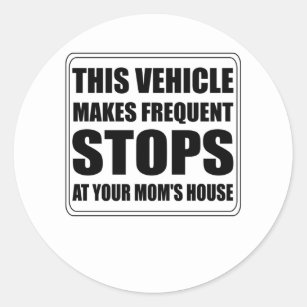 Dieses Fahrzeug hält häufig an Ihren Mamas an Runder Aufkleber