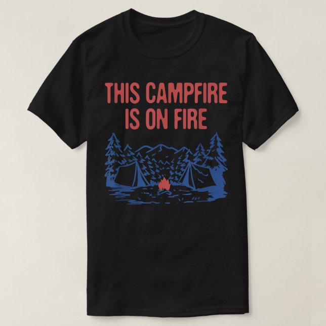 Dieses Feuer ist auf Camping Vater Jokes Camper T-Shirt (Design vorne)