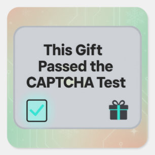 Dieses Geschenk hat den CAPTCHA-Test bestanden   F Quadratischer Aufkleber