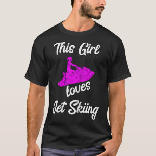 Dieses Girl Lieben Jet Ski fahren Wasserstrahl Jet T-Shirt