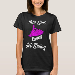 Dieses Girl Lieben Jet Ski fahren Wasserstrahl Jet T-Shirt