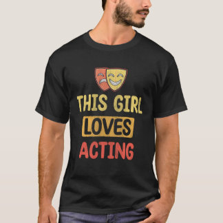 Dieses Girl Lieben Schauspiel Actress Girl T-Shirt