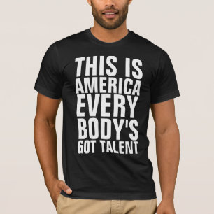 DIESES IST AMERIKA, DAS JEDER TALENT GOT T-Shirt
