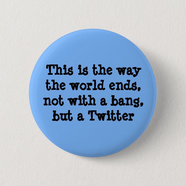 Dieses ist die Weise die Weltenden Button (Vorderseite)