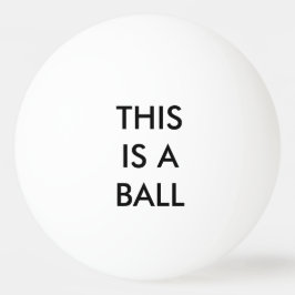 DIESES IST EIN BALL - Staat das offensichtliche Tischtennisball