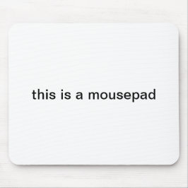 "dieses ist ein mousepad" mousepad