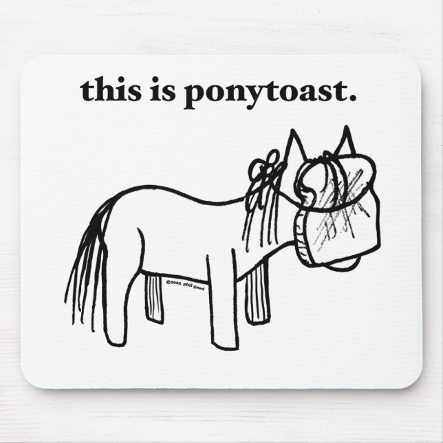 dieses ist ein ponytoast mousepad (Vorne)