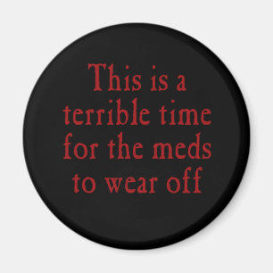 Dieses ist eine schreckliche Zeit, damit die meds Magnet