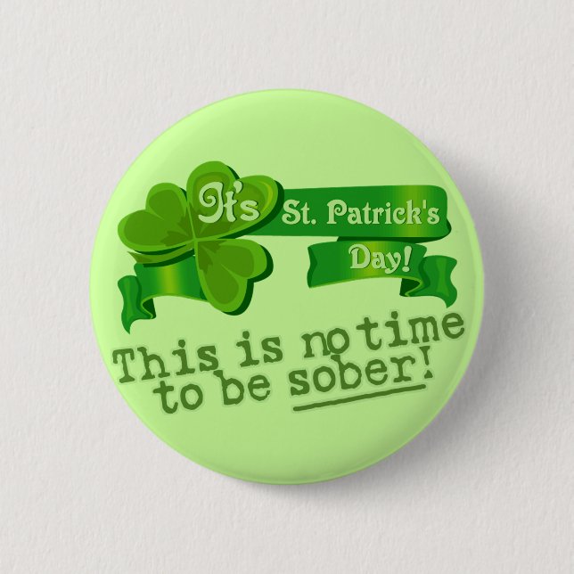 Dieses ist keine Zeit, nüchtern zu sein! Button (Vorderseite)