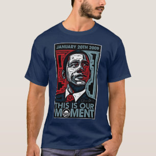 Dieses ist unser Moment am 20. Januar 2009 T-Shirt