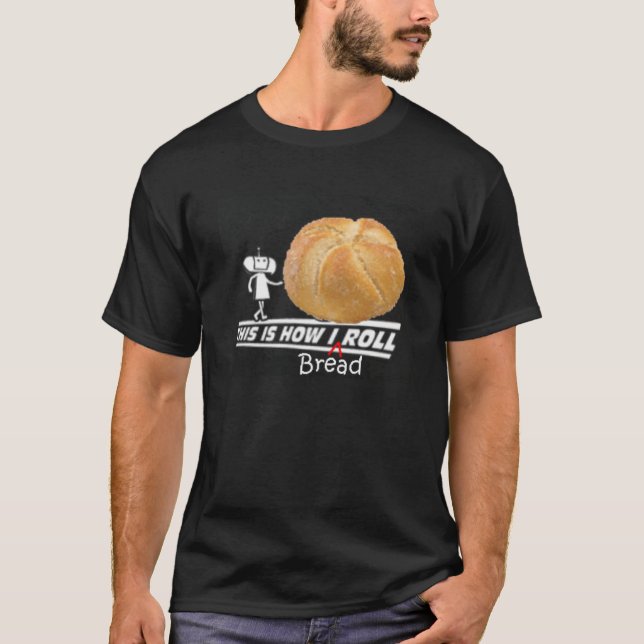 Dieses ist wie Ibreadroll T-Shirt (Vorderseite)
