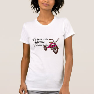 Dieses ist, wie ich rolle (Dreirad) T-Shirt