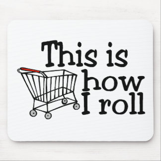 Dieses ist, wie ich rolle (Einkaufswagen) Mousepad