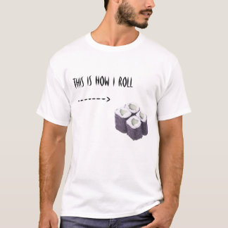Dieses ist, wie ich rolle T-Shirt