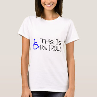 Dieses ist, wie ich Rollstuhl rolle T-Shirt
