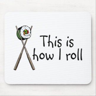 Dieses ist, wie ich Sushi rolle Mousepad