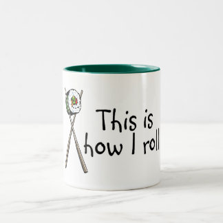 Dieses ist, wie ich Sushi rolle Zweifarbige Tasse