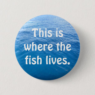 Dieses ist, wo der Fisch lebt Button