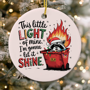 Dieses kleine Licht von mir Müllcontainer Feuer Wa Keramik Ornament