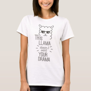 Dieses Lama will nicht Ihr Drama T-Shirt
