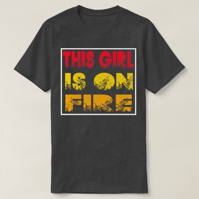 Dieses Mädchen brennt 1 T-Shirt (Design vorne)