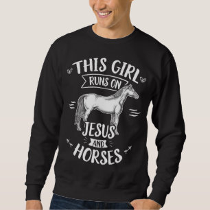 Dieses Mädchen fährt auf Jesus und Pferden Sweatshirt