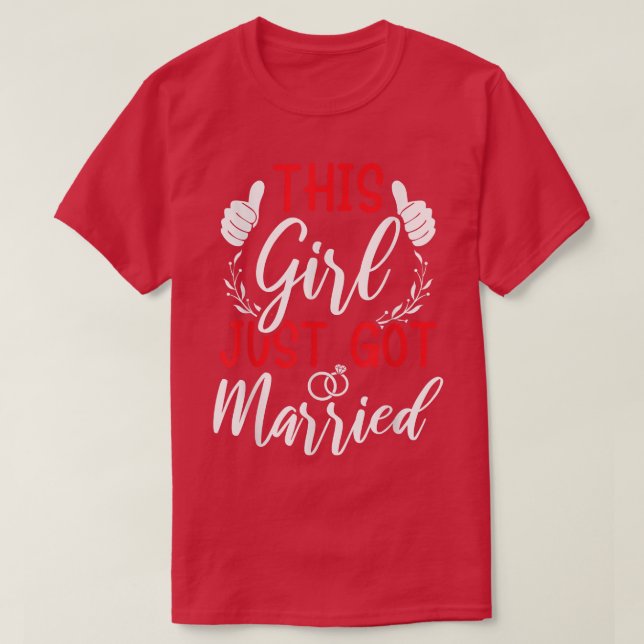 Dieses Mädchen Got gerade Verheiratet nur verheira T-Shirt (Design vorne)