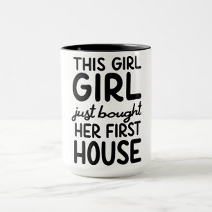 Dieses Mädchen hat gerade ihr erstes Haus gekauft  Tasse