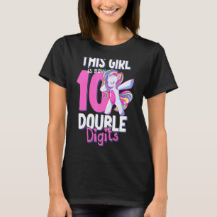 Dieses Mädchen hat jetzt 10 doppelte Ziffern T-Shirt