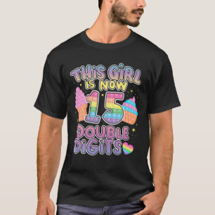 Dieses Mädchen hat jetzt 15 doppelte Ziffern, 15. T-Shirt