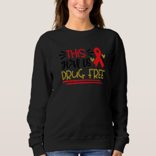 Dieses Mädchen ist drogenfrei Red Ribbon Week Sagt Sweatshirt