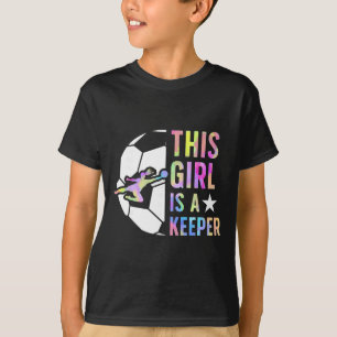 Dieses Mädchen ist ein Keeper Fußball-Torhüterin M T-Shirt