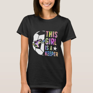 Dieses Mädchen ist ein Keeper Fußball-Torhüterin M T-Shirt