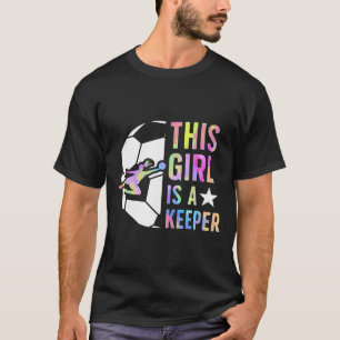Dieses Mädchen ist ein Keeper Fußball-Torhüterin M T-Shirt
