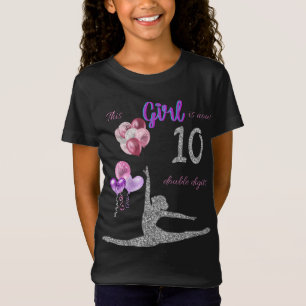 Dieses Mädchen ist jetzt 10 zweistellige Gymnastik T-Shirt