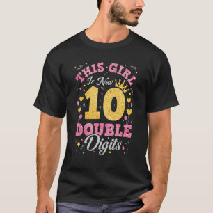 Dieses Mädchen ist jetzt 10 zweistellige Ziffern 1 T-Shirt