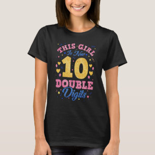 Dieses Mädchen ist jetzt 10 zweistellige Ziffern 1 T-Shirt