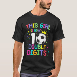 Dieses Mädchen ist jetzt 10 zweistellige Ziffern, T-Shirt