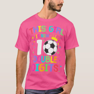 Dieses Mädchen ist jetzt 10 zweistellige Ziffern, T-Shirt