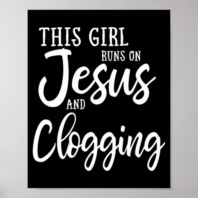 Dieses Mädchen läuft auf Jesus und Clogging Gesche Poster (Vorne)