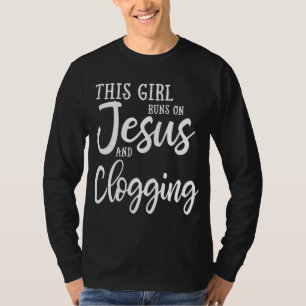 Dieses Mädchen läuft auf Jesus und Clogging Gesche T-Shirt