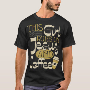 Dieses Mädchen läuft auf Jesus und Kaffee - Christ T-Shirt