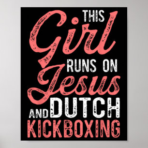 Dieses Mädchen läuft auf Jesus und Muay Thai Dutch Poster