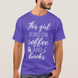 Dieses Mädchen läuft auf Kaffee und Bücher I T-Shirt